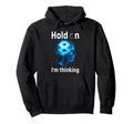 Soccer Player Hold Im Thinking Head Hoodie - Custom Art Print for Adults