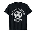 Manistee County Soccer Distressed 90S T-Shirt - Unique Graphic Unisex