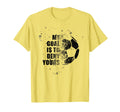 My Goal Is To Deny Yours Soccer T-Shirt - Custom Art Print Men Women