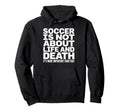 Soccer Is More Important Than Life Hoodie - Aesthetic Graphic for Adults