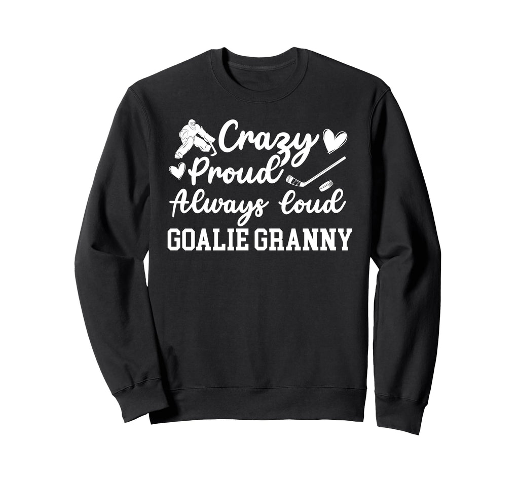 Crazy Proud Hockey Goalie Granny Sweatshirt - Aesthetic Graphic Men Women