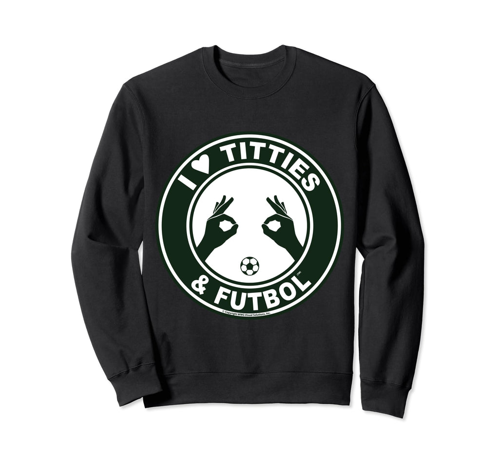 I Love Titties Tatas And Futbol Sweatshirt - Novelty Apparel Men Women