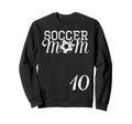 Soccer Mom Jersey Number 10 Sweatshirt - Custom Art Print Men Women