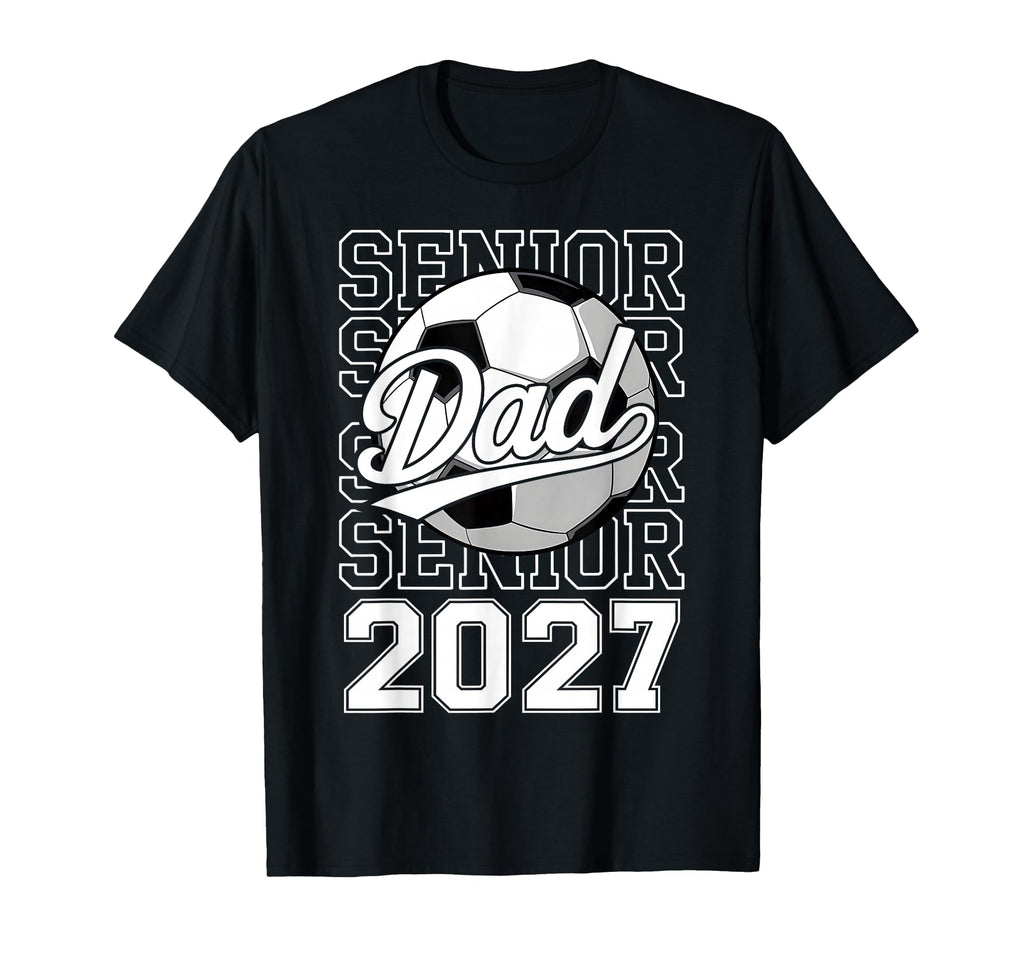 Proud Dad 2027 Senior Graduate Soccer T-Shirt - Trendy Graphic for Adults