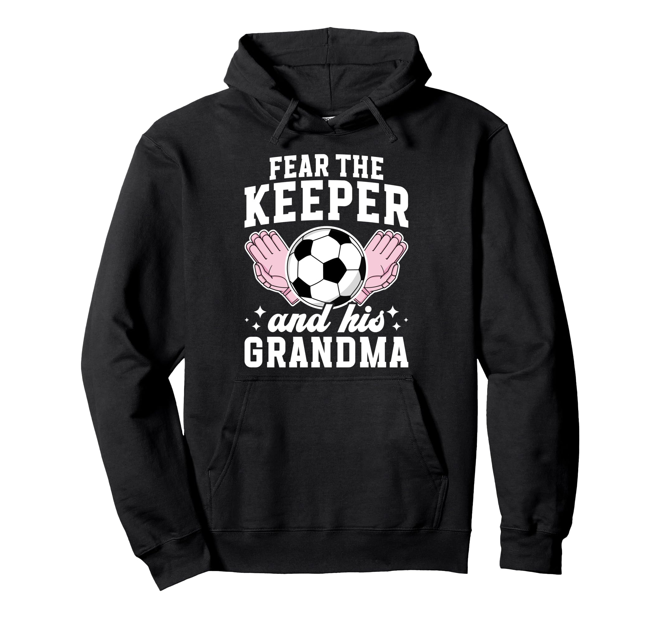 Funny Soccer Keeper Grandma Soccer Goalie Hoodie - Streetwear Style Unisex