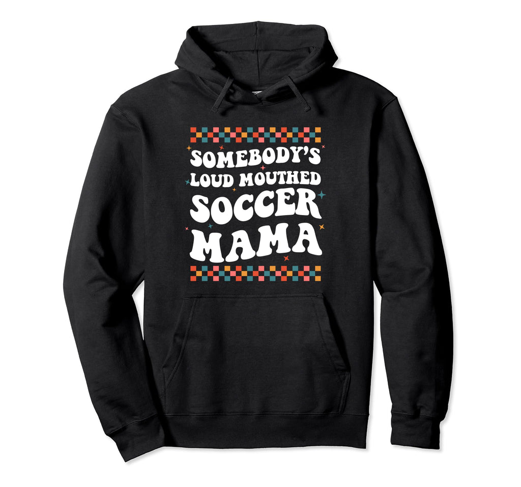 Somebodys Loud Mouthed Soccer Mama Game Hoodie - Custom Art Print Unisex