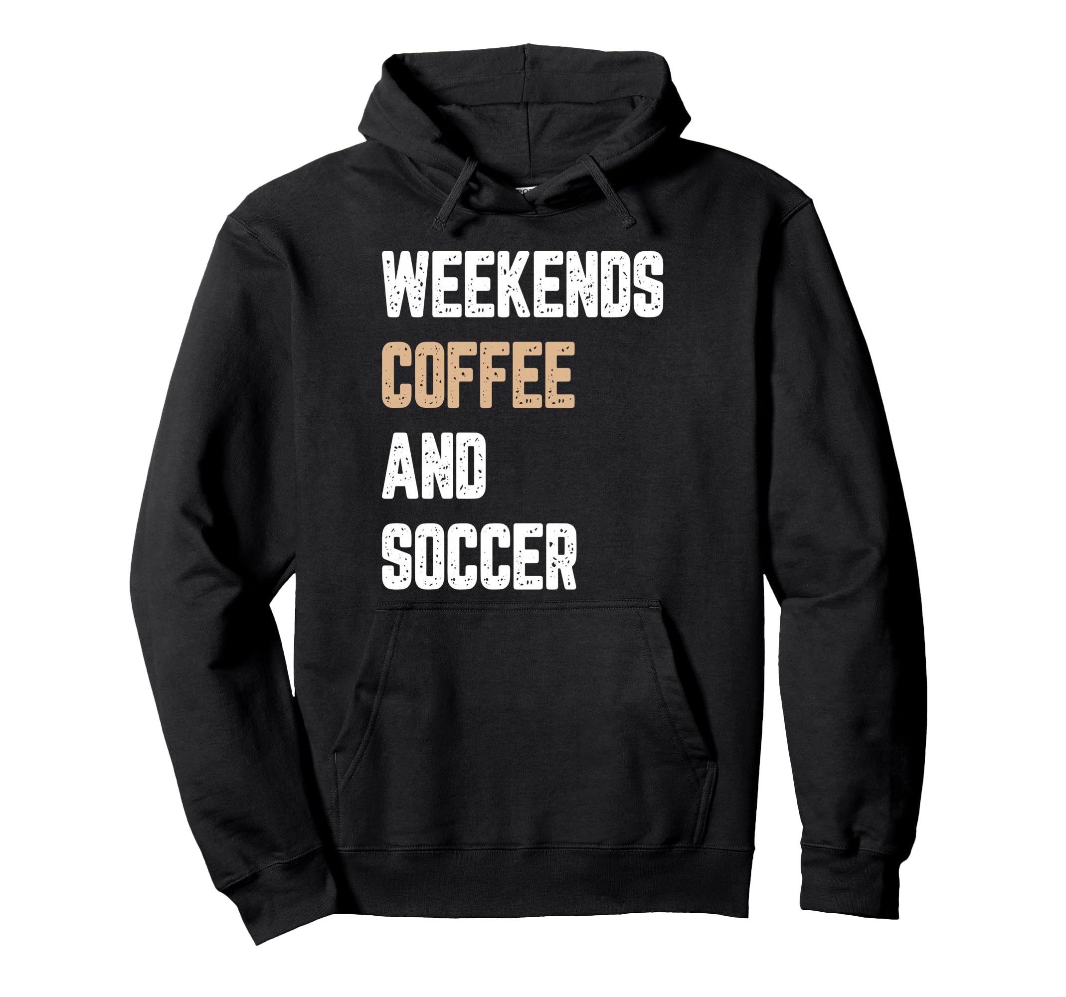 Weekend Coffee And Soccer Funny Hoodie - Casual Everyday Wear Men Women
