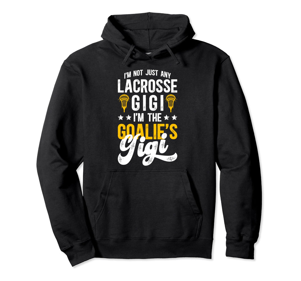 Im Lacrosse Goalie Gigi Lacrosse Hoodie - Casual Everyday Wear Unisex