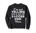 Im Not Yelling This Is Just Sweatshirt - Casual Everyday Wear for Adults