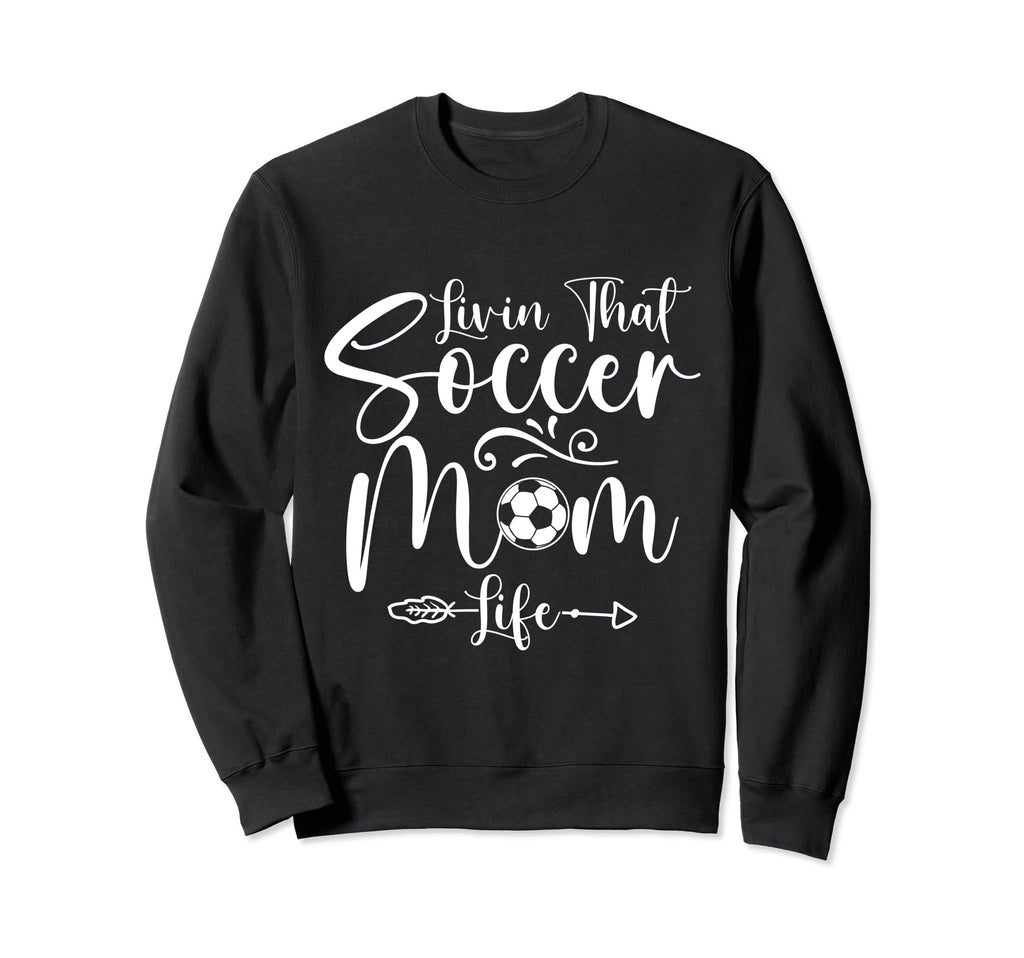 Living That Soccer Mom Life Funny Sweatshirt - Aesthetic Graphic Men Women