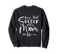 Living That Soccer Mom Life Funny Sweatshirt - Aesthetic Graphic Men Women