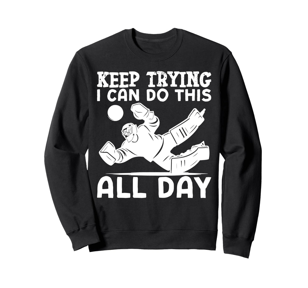 Ice Hockey Goalie Goalkeeper Keep Sweatshirt - Streetwear Style Unisex