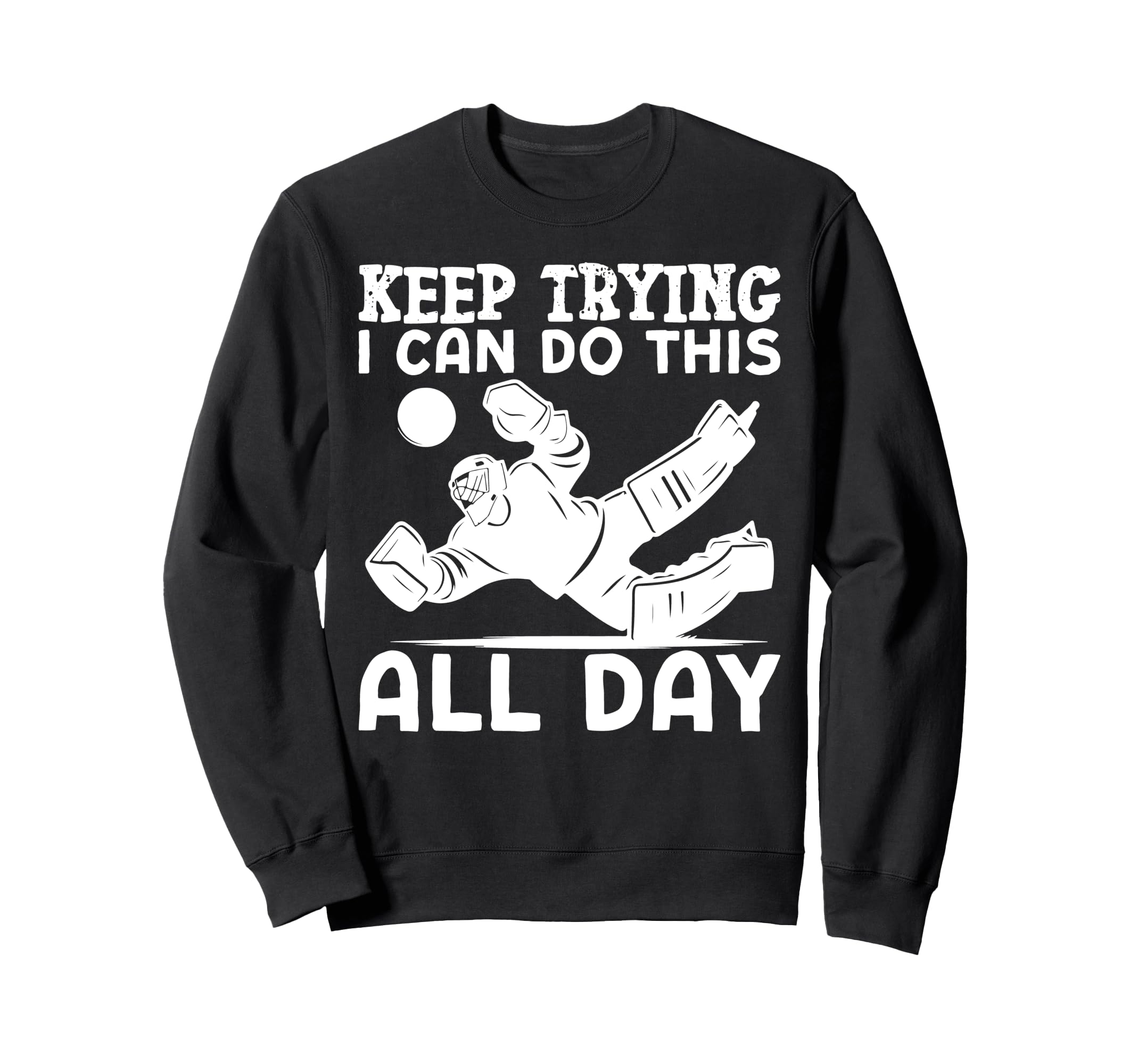 Ice Hockey Goalie Goalkeeper Keep Sweatshirt - Novelty Apparel Unisex