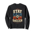 Football Collection Stay Calm And Sweatshirt - Custom Art Print Unisex