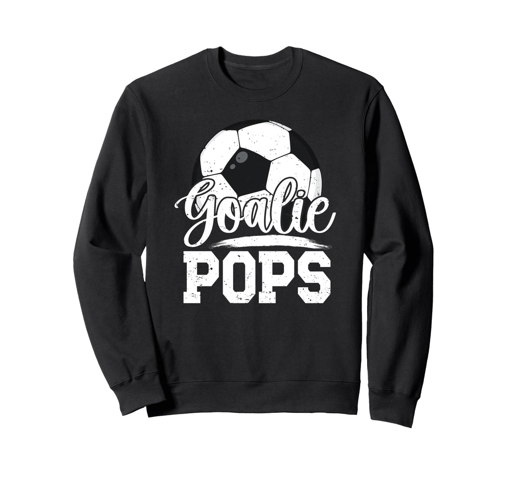 Soccer Goalie Pops Grandpa Pops Sweatshirt - Novelty Apparel Men Women