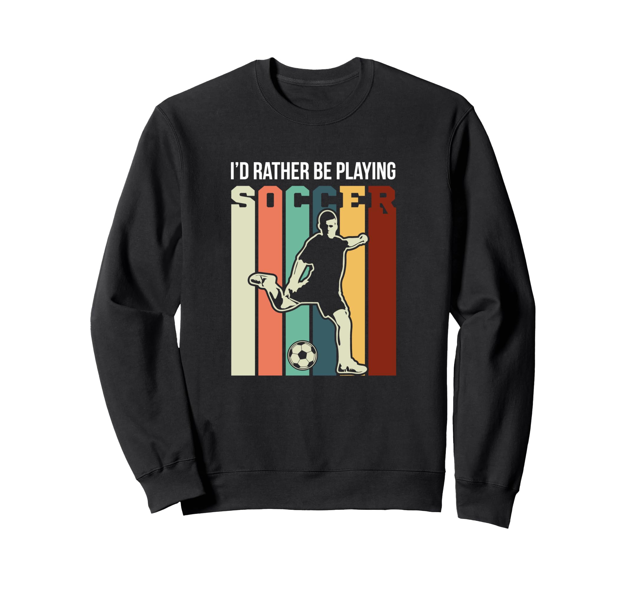Id Rather Be Playing Soccer Sports Sweatshirt - Streetwear Style for Adults