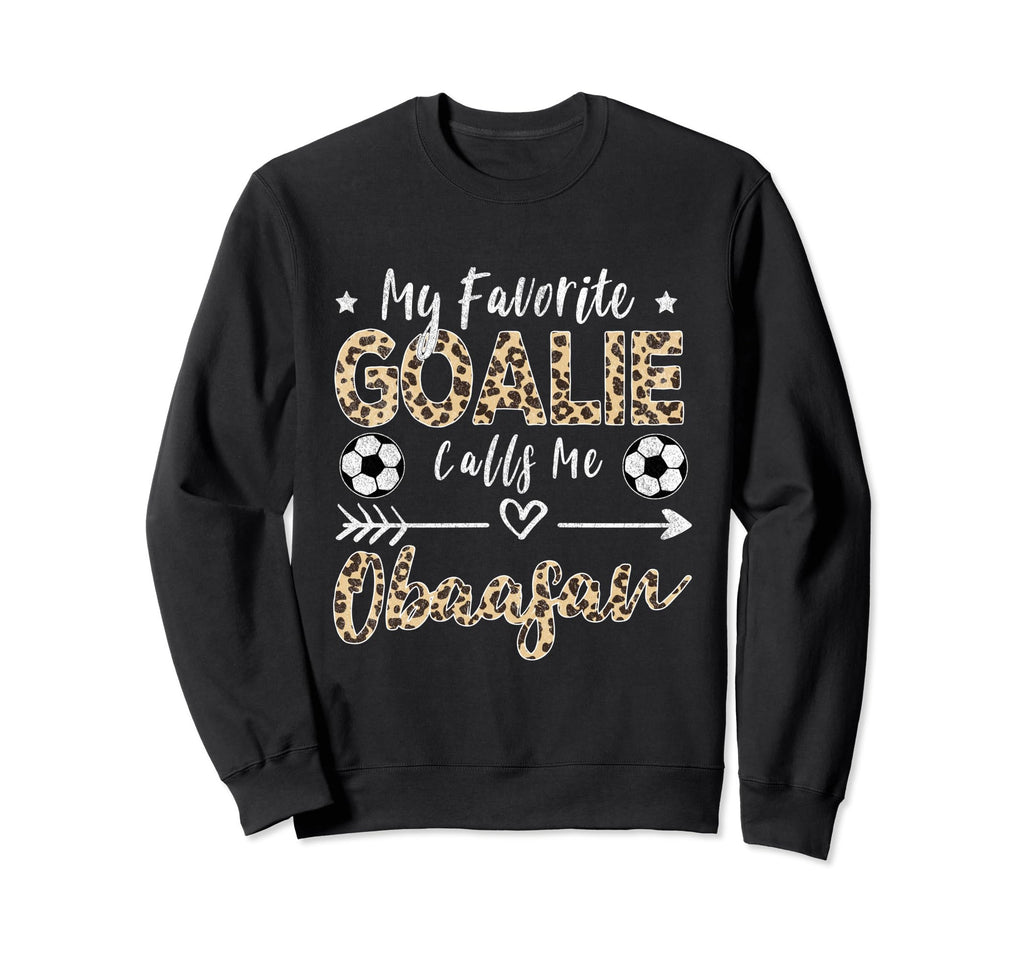 My Favorite Goalie Calls Me Sweatshirt - Fun Novelty Design for Adults