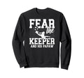 Fear Soccer Keeper Papaw Grandpa Sweatshirt - Aesthetic Graphic Unisex