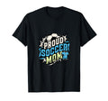 Proud Soccer Mom Family Fan Soccer Mom T-Shirt - Novelty Apparel Unisex