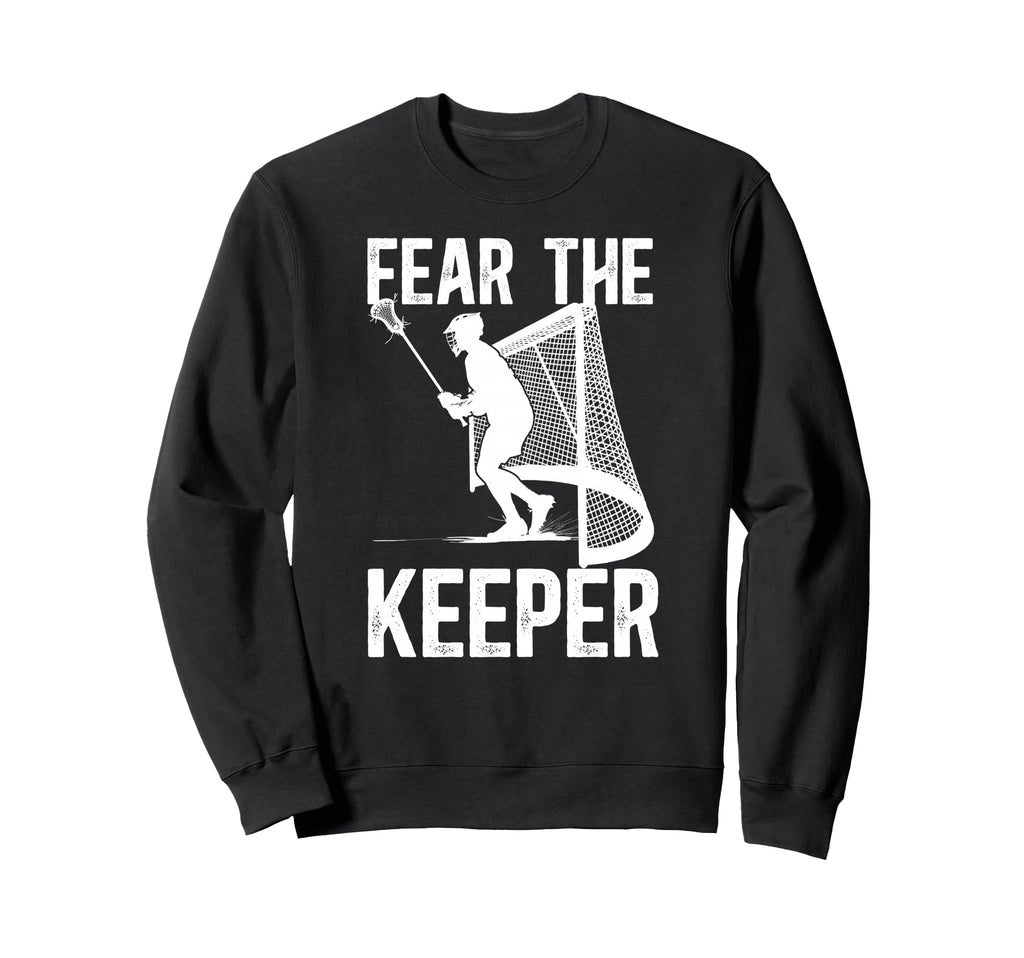 Fear Lacrosse Keeper Lacrosse Sweatshirt - Unique Graphic Men Women