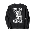 Fear Lacrosse Keeper Lacrosse Sweatshirt - Fun Novelty Design for Adults