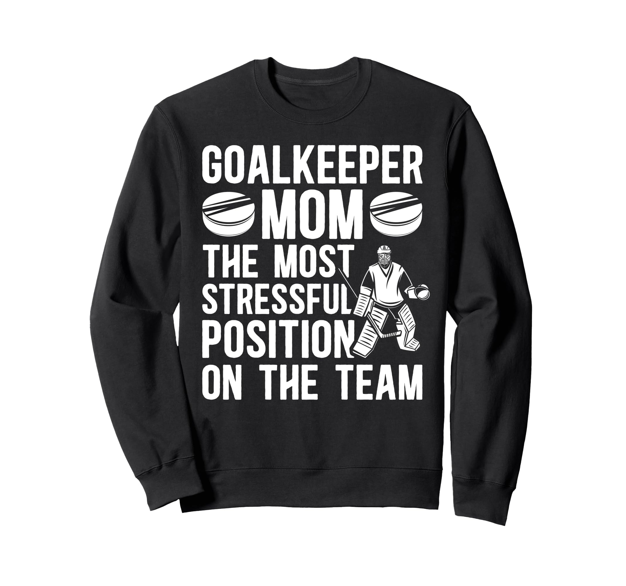 Funny Hockey Goalkeeper Mom Hockey Sweatshirt - Graphic Print Men Women