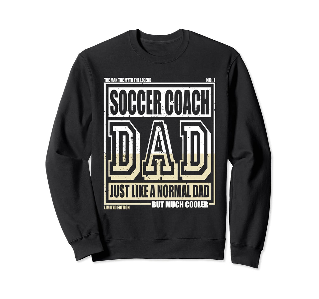 Like Normal Dad Father Soccer Coach Sweatshirt - Unique Graphic Unisex