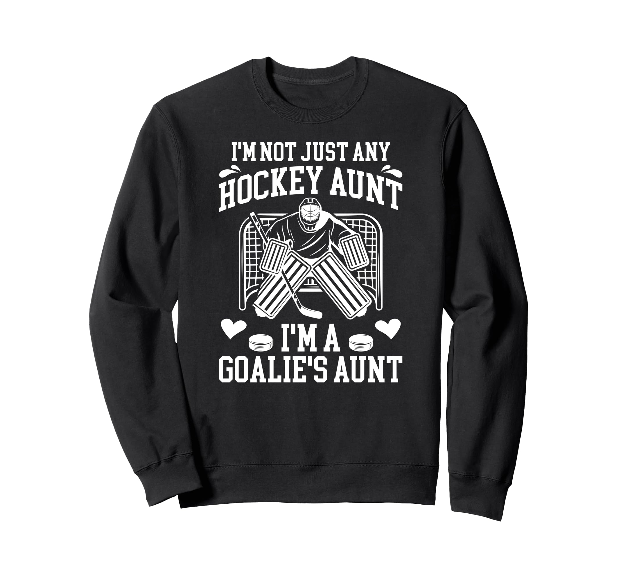 Im Hockey Goalie Aunt Hockey Keeper Sweatshirt - Novelty Apparel Unisex