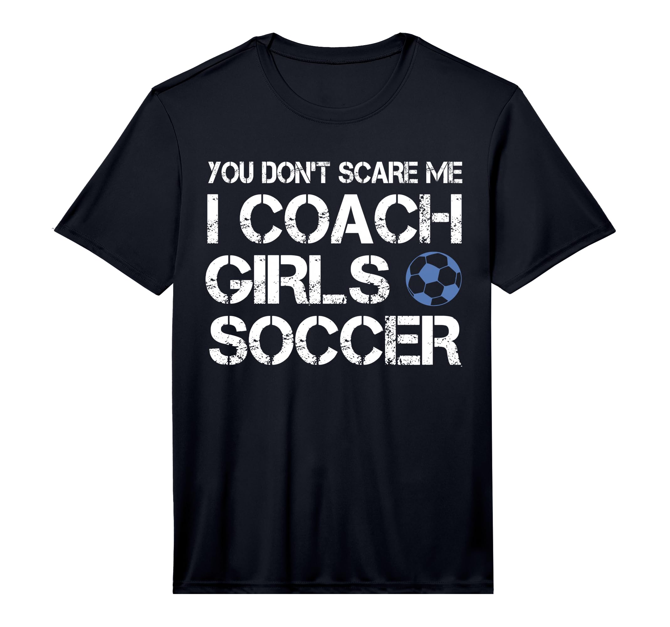 Mens You Dont Scare Me I Coach T-Shirt - Fun Novelty Design for Adults
