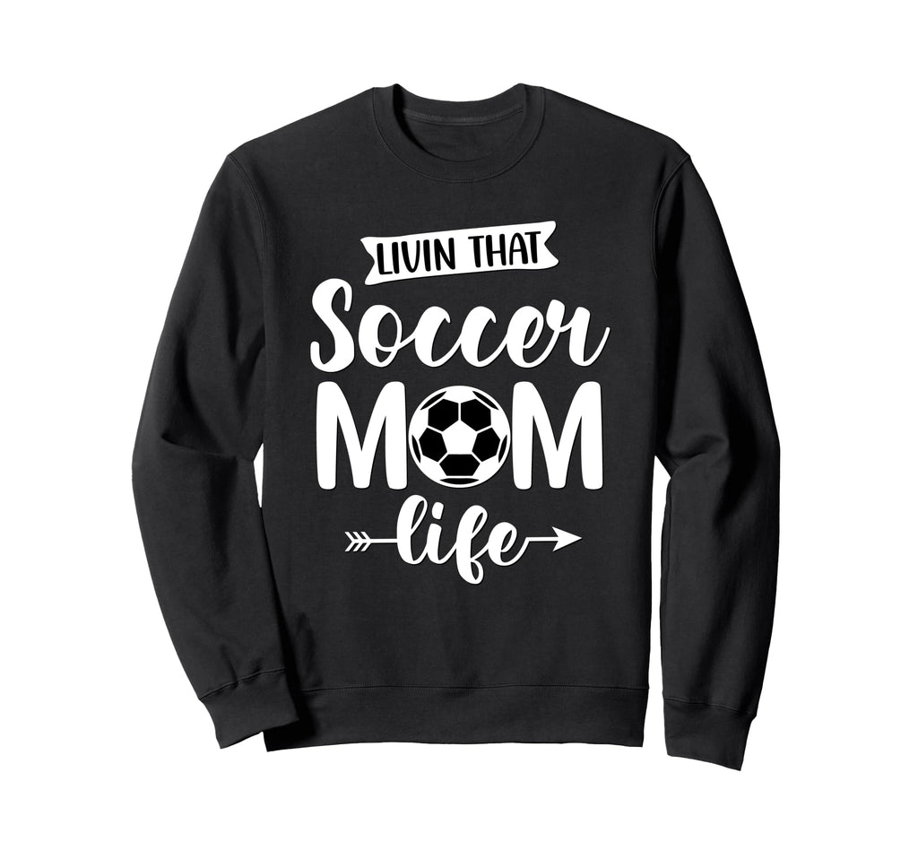 Livin That Soccer Mom Life Support Sweatshirt - Streetwear Style Unisex