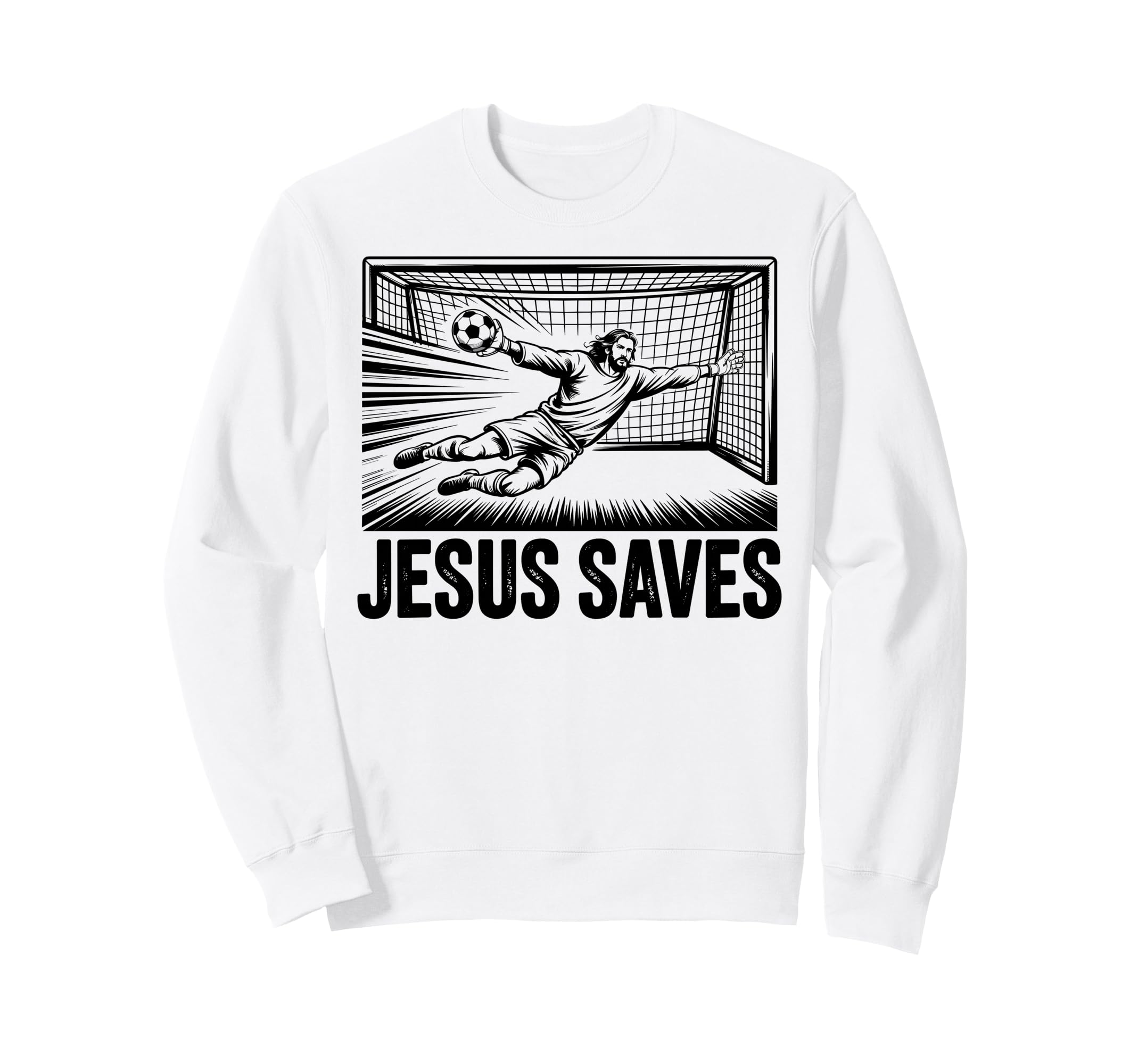 Soccer Goalie Goalkeeper Jesus Saves Sweatshirt - Graphic Print Unisex