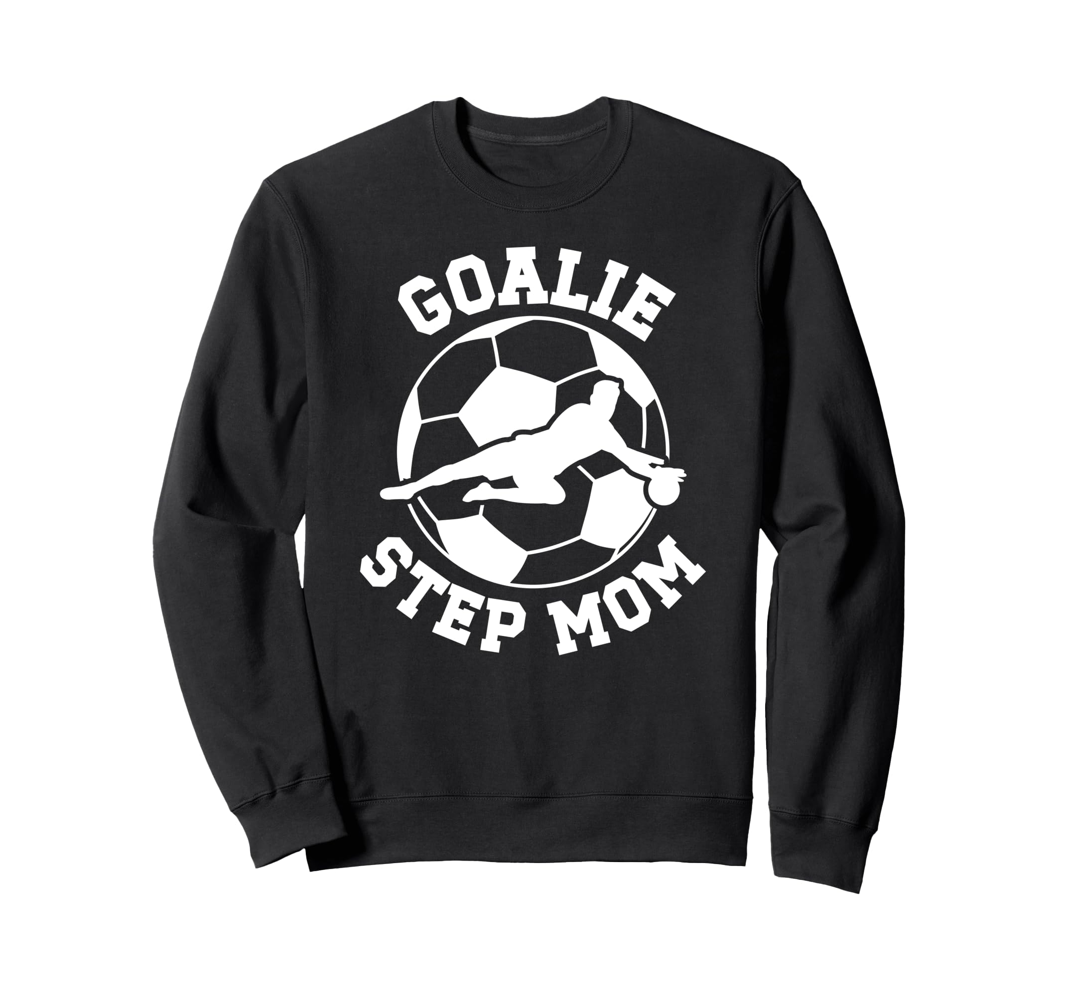 Soccer Goalie Step Mom Soccer Sweatshirt - Custom Art Print for Adults