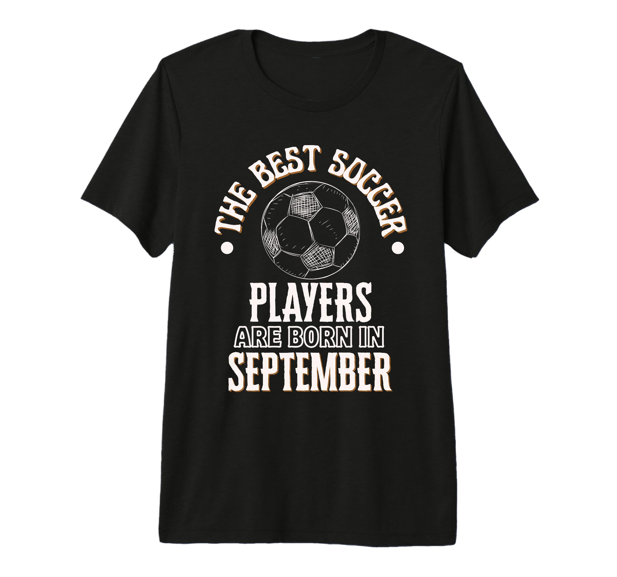 Best Soccer Players Are Born September T-Shirt - Aesthetic Graphic Unisex