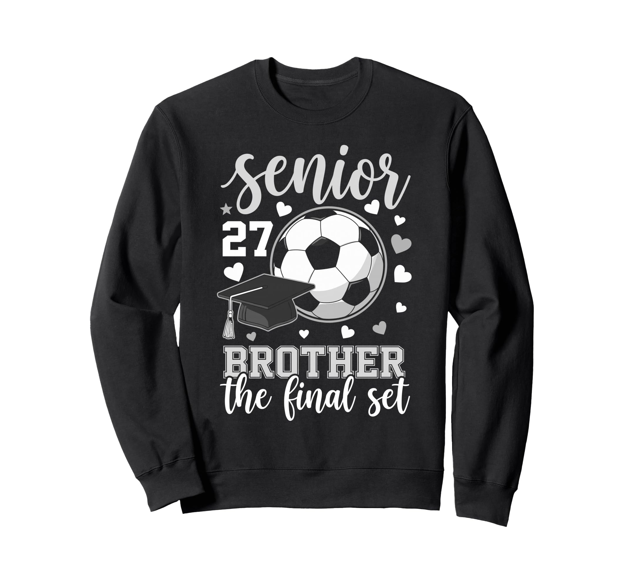 Soccer Senior 2027 Brother Final Set Sweatshirt - Graphic Print Men Women