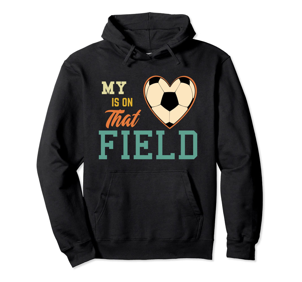 My Heart Is That Field Soccer Mom Soccer Dad Hoodie - Unique Graphic Unisex