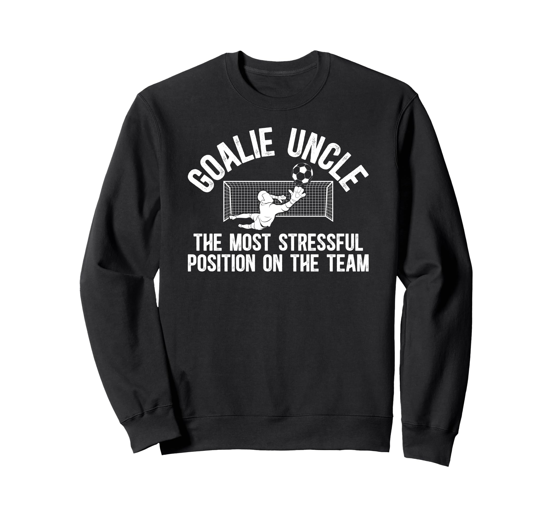 Funny Soccer Goalie Uncle Sweatshirt - Casual Everyday Wear for Adults