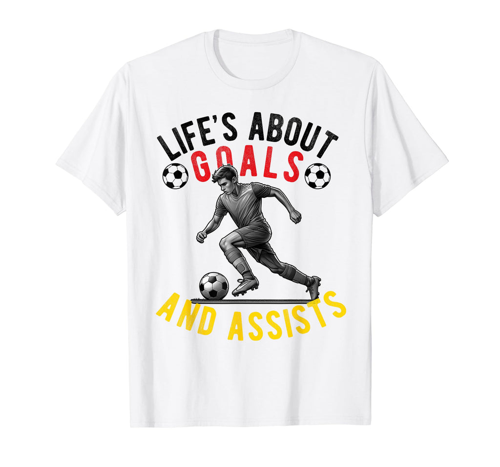 Lifes About Goals And Assists Soccer T-Shirt - Custom Art Print Unisex