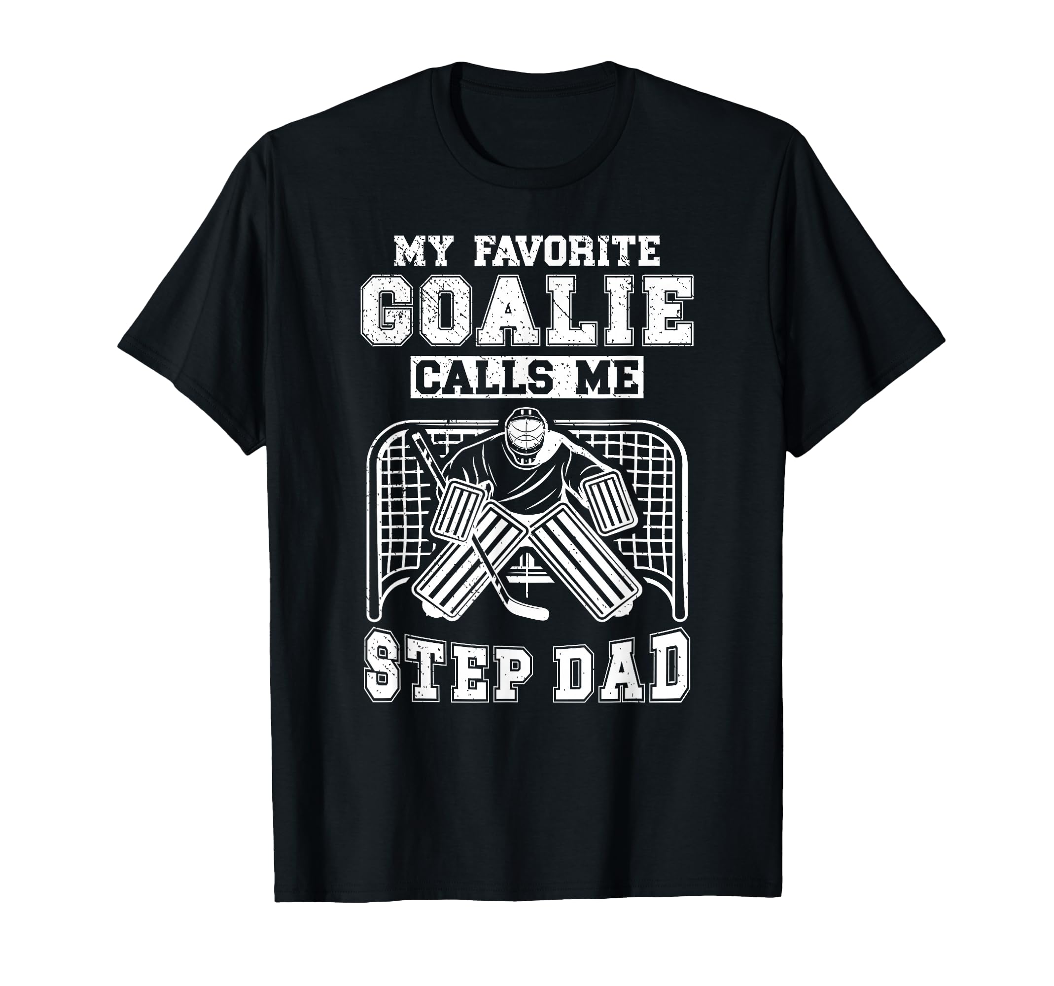 Proud Hockey Goalie Step Dad Hockey T-Shirt - Casual Everyday Wear Unisex