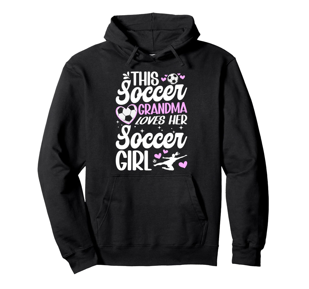 Soccer Grandma Loves Her Soccer Soccer Hoodie - Streetwear Style Unisex