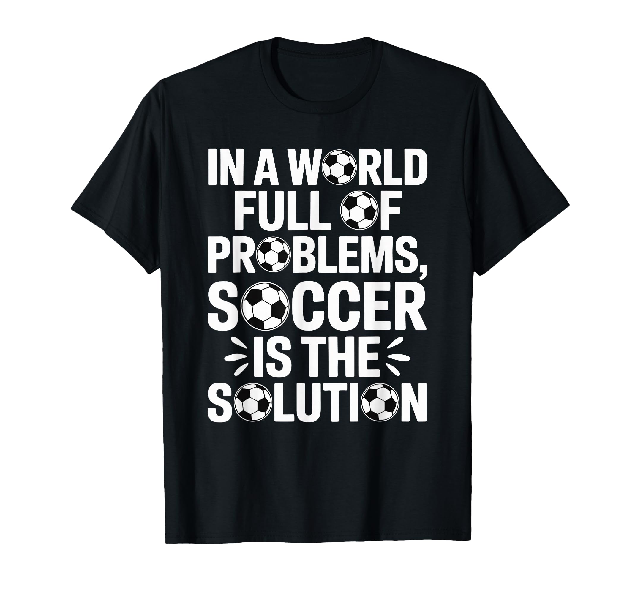 Soccer Is Solution Funny Soccer Player T-Shirt - Unique Graphic Unisex