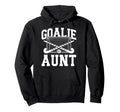 Field Hockey Goalie Aunt Field Hockey Hoodie - Streetwear Style Unisex