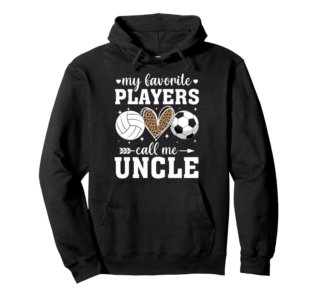 My Favorite Players Call Me Uncle Hoodie - Unique Graphic Unisex