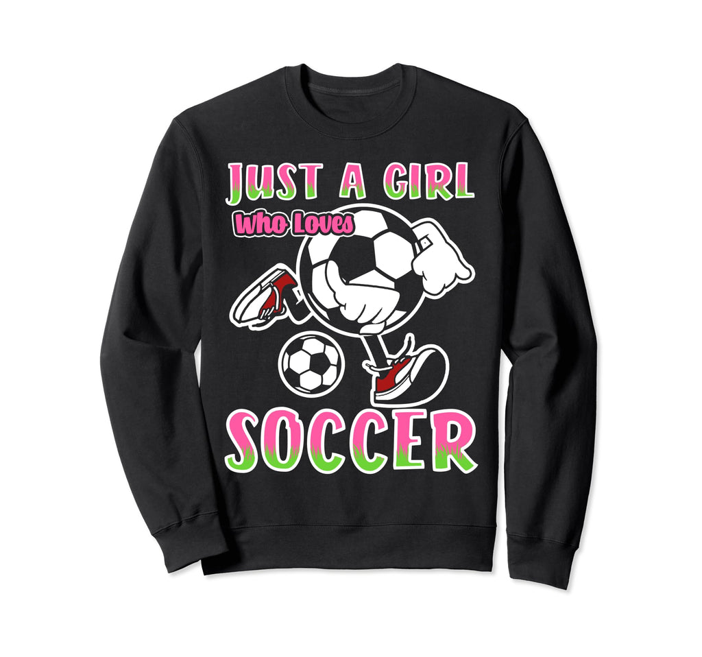 Just Who Loves Soccer Soccer Sweatshirt - Fun Novelty Design Men Women