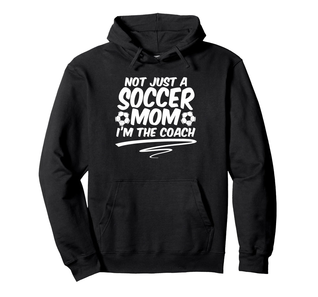 Not Just Soccer Mom Im Coach Team Player Hoodie - Custom Art Print Unisex