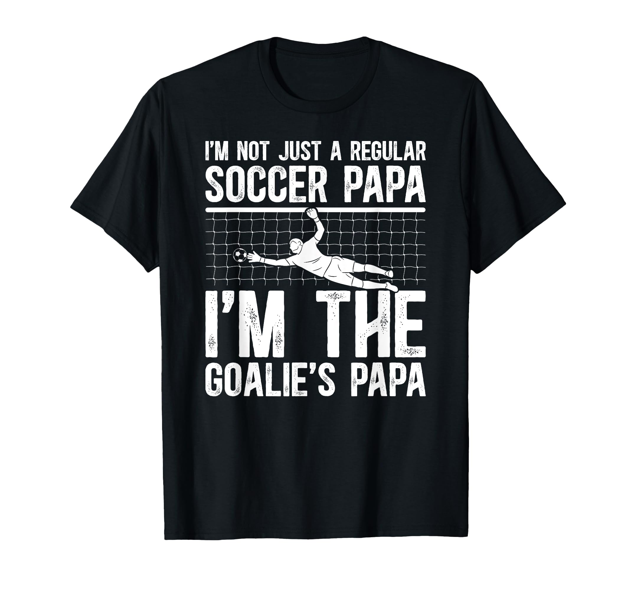 Im Soccer Goalie Papa Soccer T-Shirt - Streetwear Style Men Women
