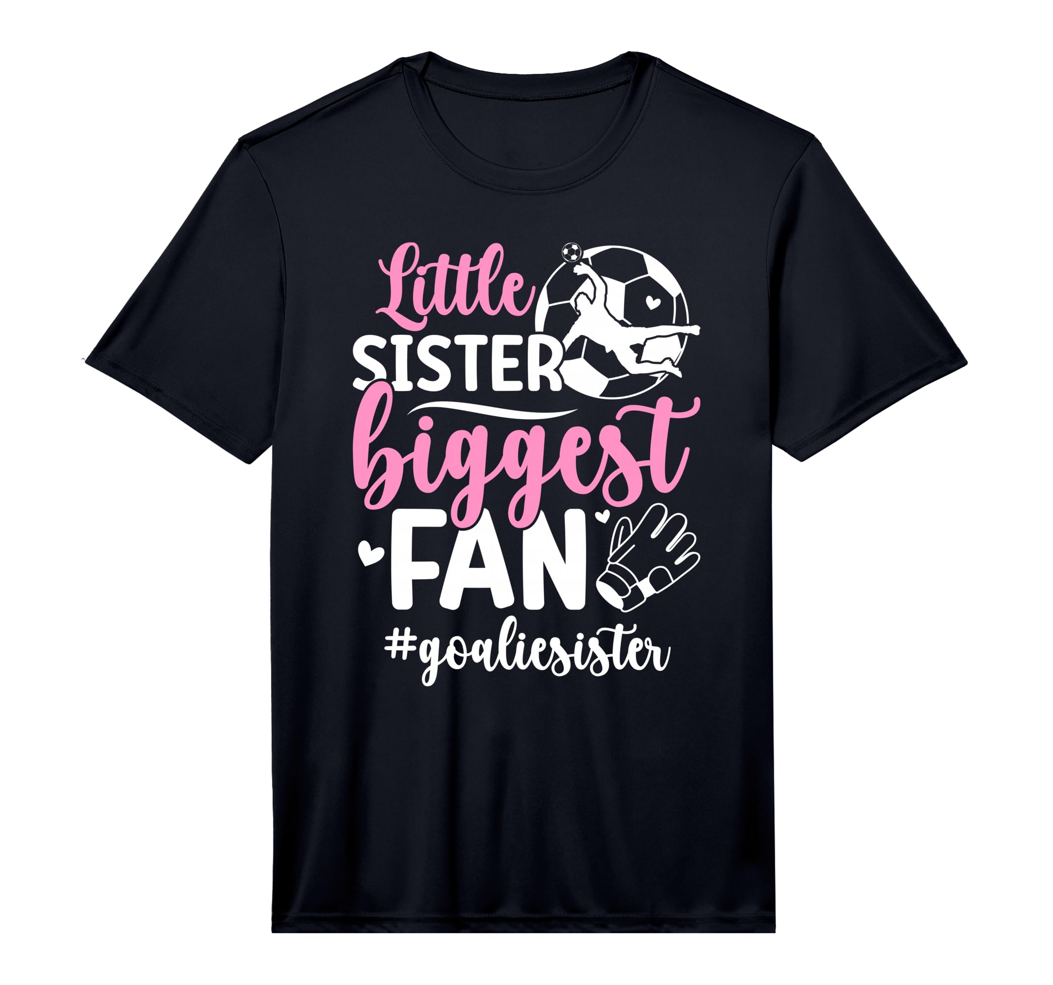 Little Sister Soccer Goalie Sister T-Shirt - Casual Everyday Wear Unisex