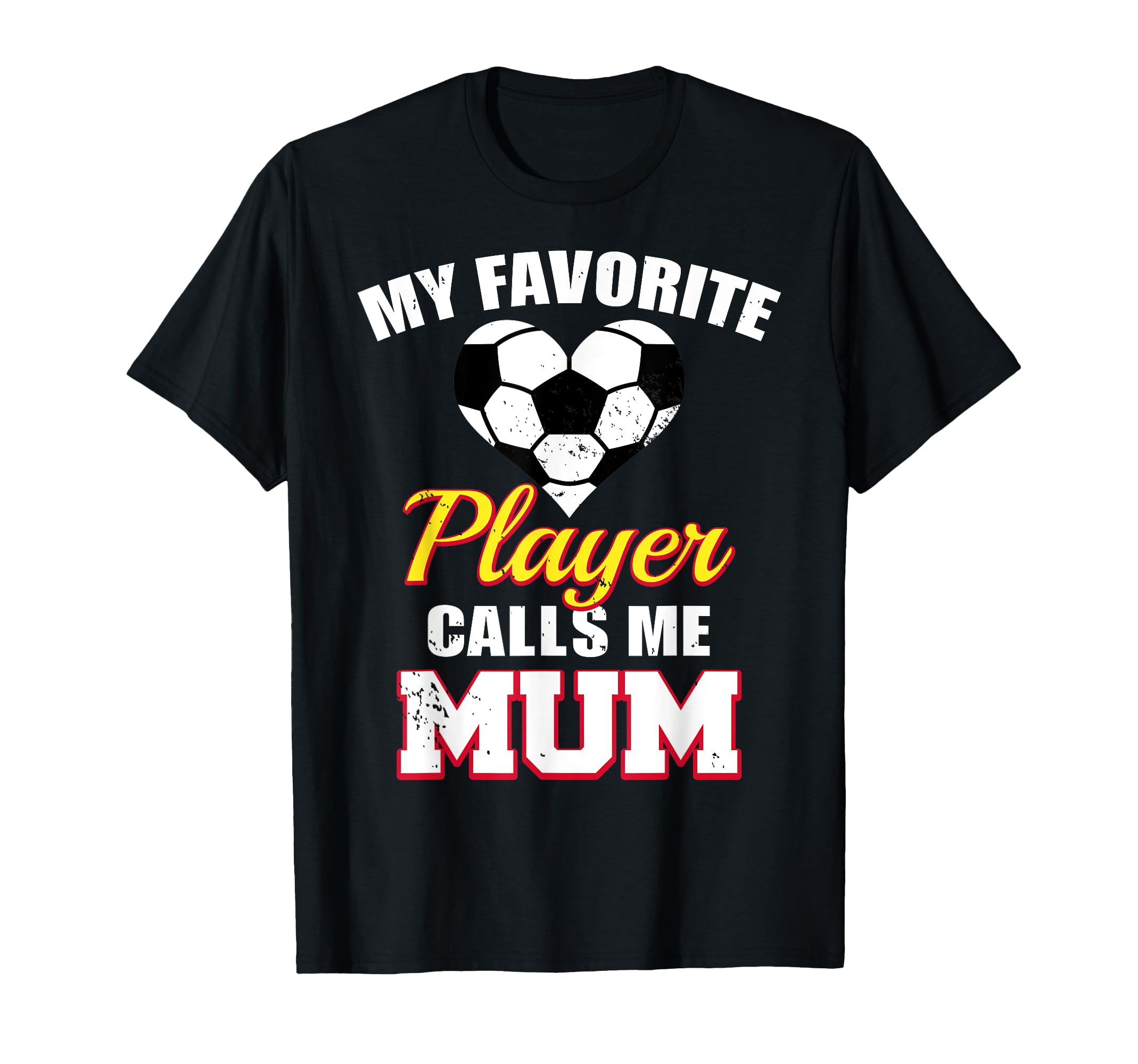 My Favorite Soccer Player Calls Me Mum T-Shirt - Novelty Apparel Men Women
