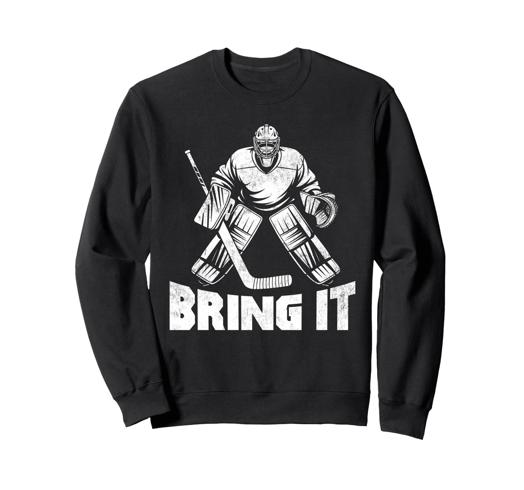 Bring It Funny Ice Hockey Goalie Sweatshirt - Aesthetic Graphic Unisex