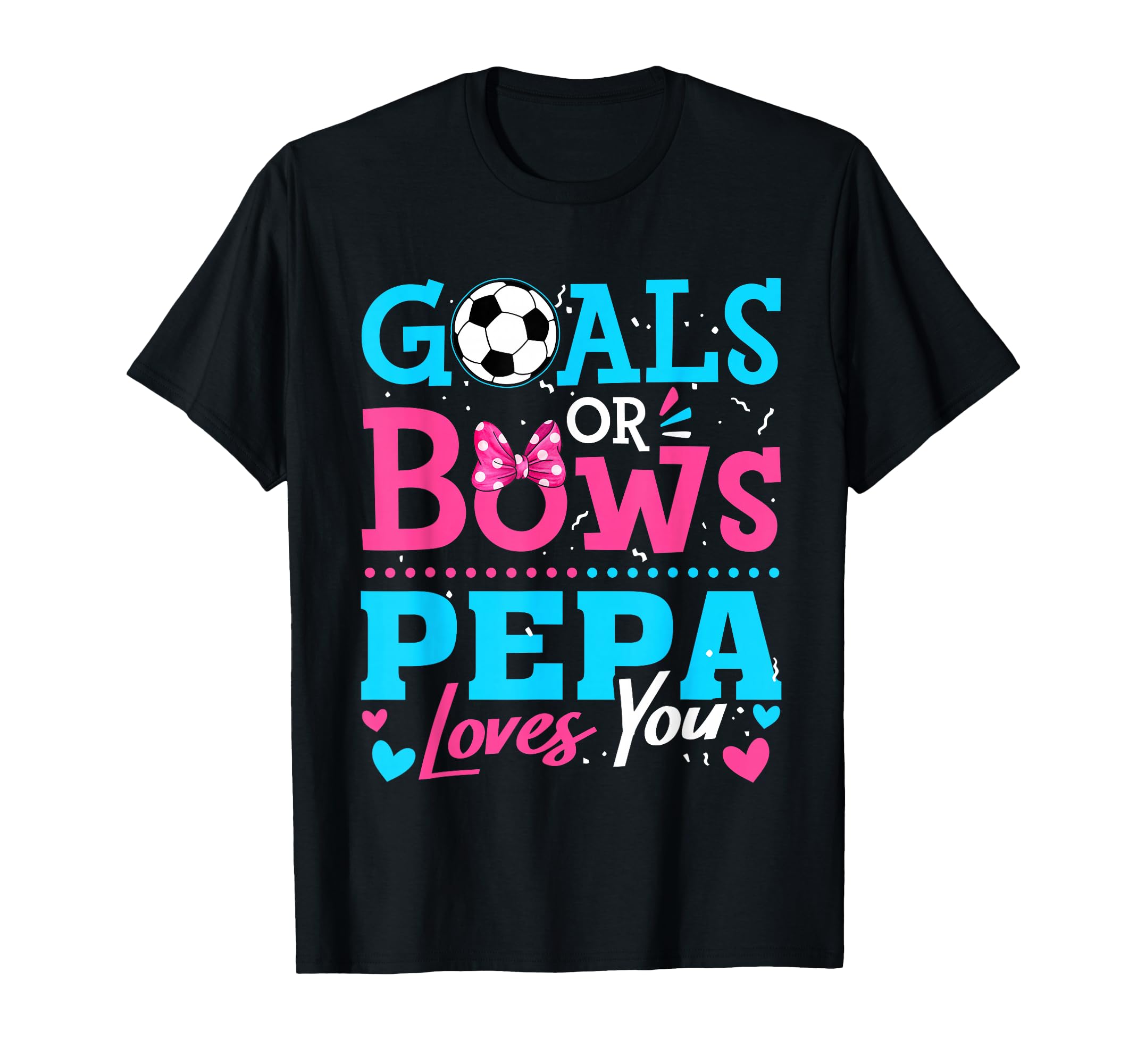 Goals Or Bows Pepa Loves You Soccer T-Shirt - Streetwear Style Men Women
