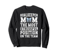Funny Hockey Goalkeeper Mom Hockey Sweatshirt - Unique Graphic Men Women